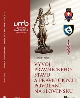 Právo - ostatné Vývoj právnického stavu a právnických povolaní na Slovensku - Martin Skaloš