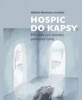 Medicína - ostatné Hospic do kapsy, 4. aktualizované vydání - Alžbeta Marková,Kolektív autorov