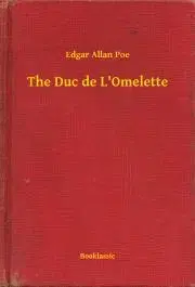 Svetová beletria The Duc de L'Omelette - Edgar Allan Poe