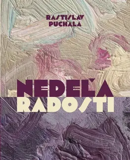 Slovenská beletria Nedeľa radosti - Rastislav Puchala