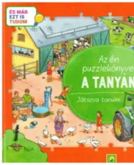 Pre deti a mládež - ostatné Az én puzzlekönyvem: A tanyán - Játszva tanulni - És már ezt is tudom