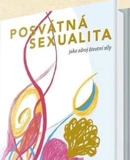 Partnerstvo, sex Posvátná sexualita jako zdroj životní síly, 2. vydání - Soňa Mitra Pavlincová