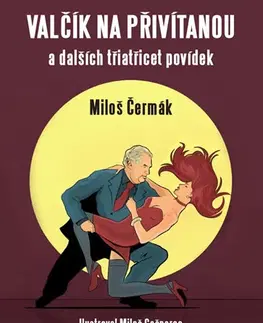 Humor a satira Valčík na přivítanou a dalších třiatřicet povídek - Miloš Čermák