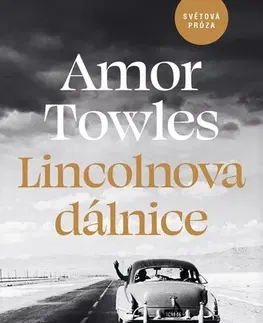 Svetová beletria Lincolnova dálnice - Amor Towles,Martina Šímová