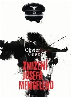 Svetová beletria Zmizení Josefa Mengeleho - Oliver Guez