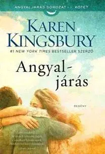 Romantická beletria Angyaljárás - Angyaljárás sorozat I. kötet - Karen Kingsbury