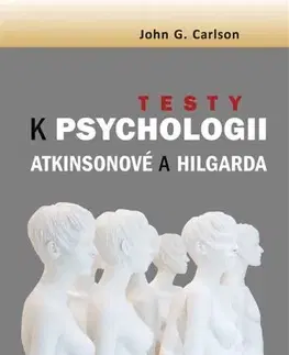 Psychológia, etika Testy k Psychologii Atkinsonové a Hilgarda - John G. Carlson