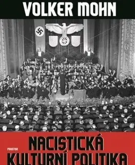 Slovenské a české dejiny Nacistická kulturní politika v Protektorátu - Volker Mohn