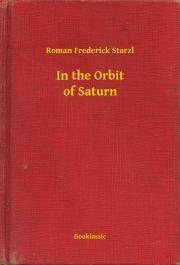 Svetová beletria In the Orbit of Saturn - Starzl Roman Frederick