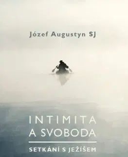 Kresťanstvo Intimita a svoboda - Józef Augustyn