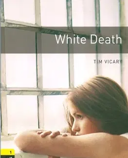 Učebnice a príručky White Death OXBL 1 - Tim Vicary,Maya Gavin