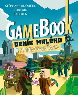 Dobrodružstvo, napätie, western Gamebook: Deník malého Minecrafťáka - Stéphane Anquetil,Cube Kid,Marie Kala