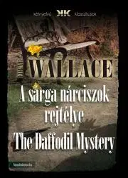 Detektívky, trilery, horory A sárga nárciszok rejtélye - The Daffodil Mystery - Edgar Wallace
