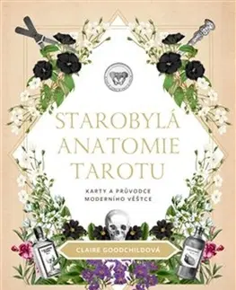 Veštenie, tarot, vykladacie karty Starobylá anatomie tarotu - Claire Goodchild