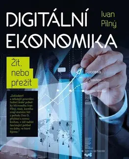 Ekonómia, Ekonomika Digitální ekonomika - Ivan Pilný