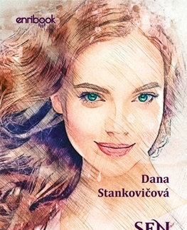 Slovenská beletria Sen smaragdových očí - Dana Stankovičová