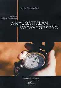 Odborná a náučná literatúra - ostatné A nyugattalan Magyarország