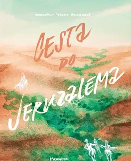 Náboženská literatúra pre deti Cesta do Jeruzaléma - Ivana Pecháčková