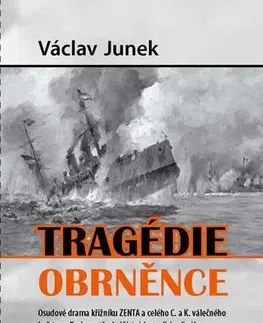 Prvá svetová vojna Tragédie obrněnce - Václav Junek