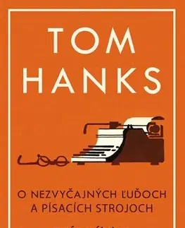 Svetová beletria O nezvyčajných ľuďoch a písacích strojoch - Tom Hanks