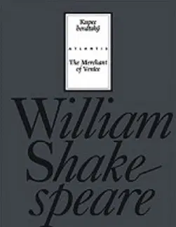Eseje, úvahy, štúdie Kupec benátský - The Merchant of Venice - William Shakespeare