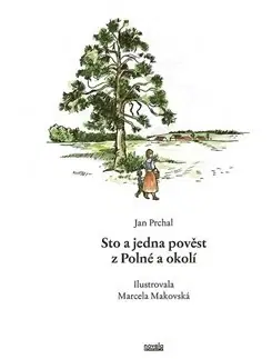 Poézia - antológie Sto a jedna pověst z Polné a okolí - Jan Prchal