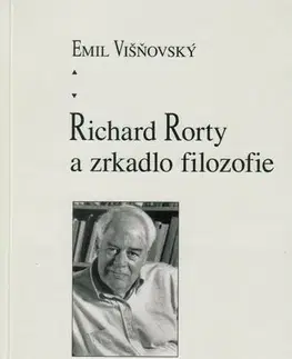 Filozofia Richard Rorty a zrkadlo filozofie - Emil Višňovský
