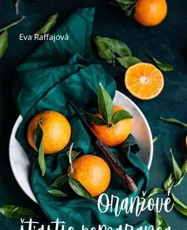 Poézia Oranžové šťastie pomaranča - Eva Raffajová