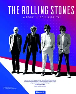 Fejtóny, rozhovory, reportáže The Rolling Stones - A rock 'n' roll királyai - Glenn Crouch,Steve Appleford