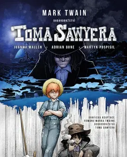 Komiksy Dobrodružství Toma Sawyera - Mark Twain,Kolektív autorov,Juanma Mallén