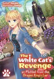 Sci-fi a fantasy The White Cat's Revenge as Plotted from the Dragon King's Lap: Volume 3 - . Kureha