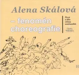 Ľudové tradície, zvyky, folklór Alena Skálová-fenomén choreografie - Kolektív autorov