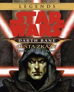 Dobrodružstvo, napätie, western Star Wars - Darth Bane 1. Cesta zkázy 3. vydání - Drew Karpyshyn,Zuzana Bělohlávková