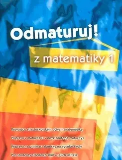 Učebnice pre SŠ - ostatné Odmaturuj! z matematiky 1 - Kolektív autorov