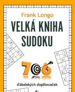 Krížovky, hádanky, hlavolamy Velká kniha sudoku - Frank Longo