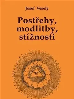 Česká poézia Postřehy, modlitby, stížnosti - Josef Veselý