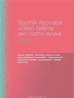 Učebnice - ostatné Sborník Asociace učitelů češtiny jako cizího jazyka 2016 - Martina Tomancová