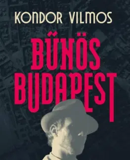 Detektívky, trilery, horory Bűnös Budapest - Vilmos Kondor