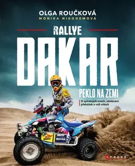 Šport - ostatné Rallye Dakar: Peklo na zemi - Olga Roučková,Monika Nikodemová