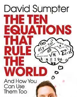 Matematika, logika The Ten Equations that Rule the World - David Sumpter