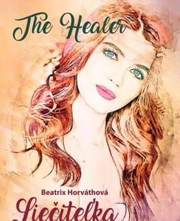 Slovenská beletria Liečiteľka - The healer - Beatrix Horváthová