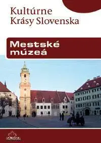 Historické pamiatky, hrady a zámky Mestské múzeá - Peter Maráky