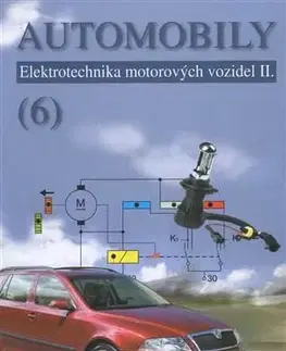 Auto, moto Automobily 6 - Elektrotechnika motorových vozidel II. - Jan Zděnek