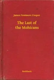 Svetová beletria The Last of the Mohicans - James Fenimore Cooper