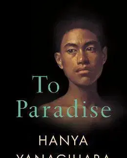Svetová beletria To Paradise - Yanagihara Hanya