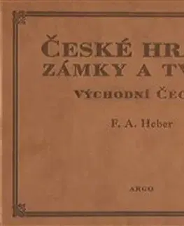 Historické pamiatky, hrady a zámky České hrady, zámky a tvrze V.: Východní Čechy - Franz Alexander Heber