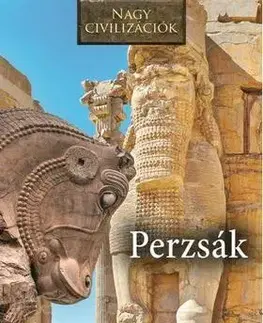 História Perzsák - Nagy civilizációk