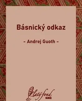 Poézia Básnický odkaz - Andrej Guoth