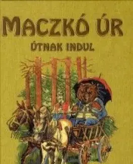 Rozprávky Maczkó úr útnak indul - Zsigmond Sebők