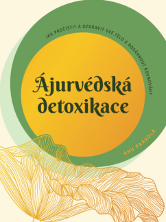 Detoxikácia Ájurvédská detoxikace - Anu Paavola